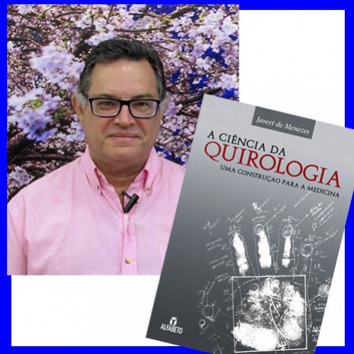 Entrevista com Javert de Menezes, autor do livro “A Ciência da Quirologia - Uma Construção Para a Medicina”